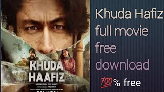 khuda hafiz full movie free download in 1080p