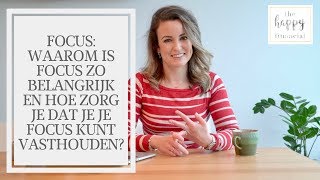 Waarom is focus zo belangrijk en hoe houd je focus?