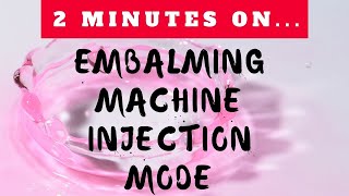 Do Embalming Machines Have Different Injecting Modes? - Just Give Me 2 Minutes