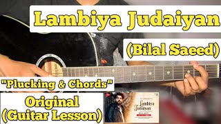 Lambiya Judaiyan - Bilal Saeed | Guitar Lesson | Plucking & Chords | (Strumming)