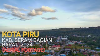 Kota Piru, Kab. Seram Bagian  Barat, Prov. Maluku||Aerial Footage||2024