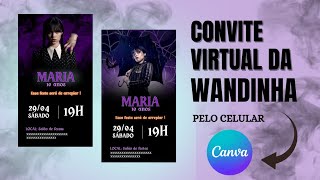 COMO FAZER UM CONVITE VIRTUAL DA WANDINHA PELO CELULAR (convite simples) / Tutorial Canva