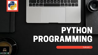 TUPLES - PYTHON | V-CODE | CSI | VIT-AP