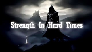 Strength In Hard Times