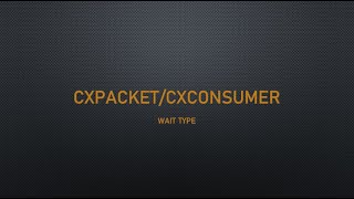 CxPacket wait type - part 1 - Parallelism