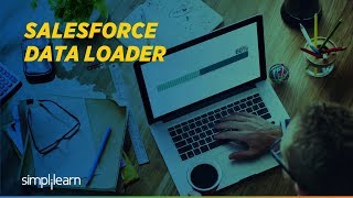 Salesforce Data Loader Tutorial | Salesforce Training Videos | Salesforce Tutorial | Simplilearn