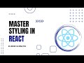 Master Styling in React | Inline Styling & More