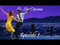 La La Land | D-List Cinema Ep.1