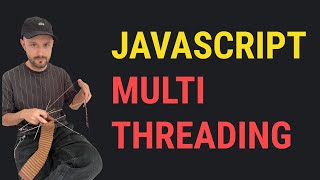Is JavaScript single threaded? NOT anymore! (Worker Threads)