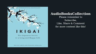 Ikigai: The Japanese Secret to a Long and Happy Life - Audiobook | Discover the Key to Purpose