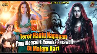 TEROR PENCULIKAN GADIS-GADIS PERAWAN OLEH HANTU TANPA KEPALA || Alur Cerita Film Stree 2