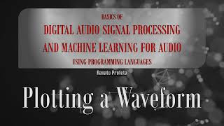 05 Plotting a Waveform - Code Example 02: Load a .wav using Scipy and Plot with Matplotlib Pyplot