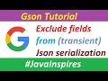 Gson Tutorial | Excluding Fields from Json Serilization