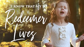 I Know That My Redeemer Lives - 7-Year-Old Claire Crosby