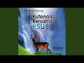 Saat Pagi Hari Kudatang Lagi, MenyenangkanMu, Yesus Hanya Sejauh Doa & Besar-Besar AnugrahNya