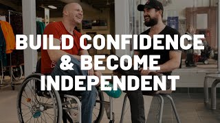 How To Build Confidence and Become Independent | Spinal Cord Injury (SCI Life)