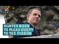 Guilty plea from President's son, Hunter Biden