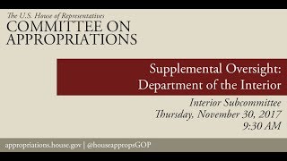 Hearing: Supplemental Oversight - Department of the Interior (EventID=106673)