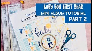 Baby Boy First Year Mini Album Tutorial ~ Part 2