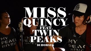 16 Horses - Miss Quincy feat. Twin Peaks (CFUR Live Session)