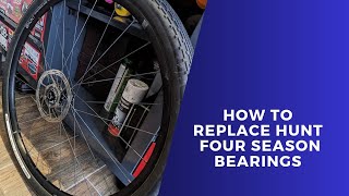 How To Replace Hunt Four Season Bearings