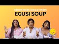 Nigerian Women Rank Each Other's Egusi Soup