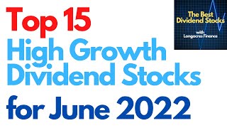 15 Best Dividend Growth Stocks For June 2022