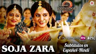 Soja Zara| Subtítulos en Español, Canción de Madhushree| Baahubali 2 The Conclusion | Anushka Shetty
