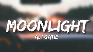 Ali Gatie - Moonlight [Lyrics]