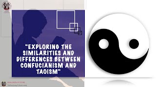 Exploring the Similarities and Differences between Confucianism and Taoism
