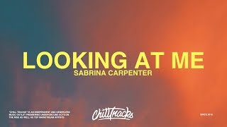 Sabrina Carpenter – Looking at Me (Lyrics)