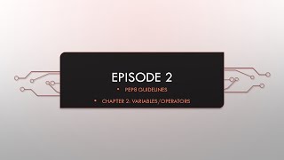 python00b: A Journey to Learning Python - Episode 2 - PEP8 and Variables Operators