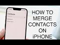 How To Merge Contacts On iPhone! (2023)