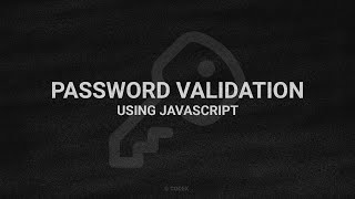 Password Validation using JavaScript | HTML, CSS & JavaScript | CodeX 👨💻