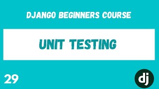 Django Testing Introduction tutorial. Python Django Web Framework Course. #29