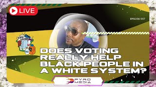"Does Voting Really Help Black People in a White System? | Dirty Laundry
