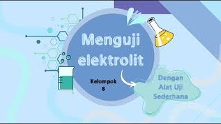 Menguji Elektrolit Pada Larutan Dengan Alat Uji yang Sederhana