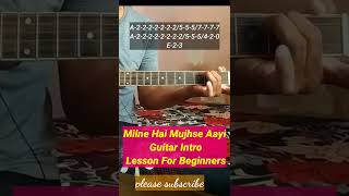 Milne Hai Mujhse Aayi Guitar Intro Lesson For Beginners #short #shorts