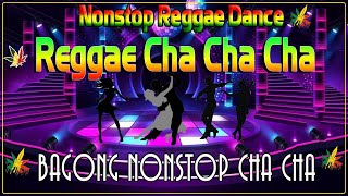 Bagong Nonstop Cha Cha 2023 🚗 New Best Reggae Cha Cha Disco Medley 2023 🍀 Reggae Music Mix
