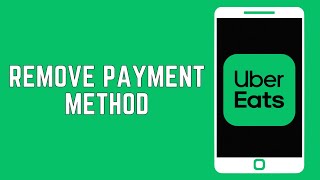 How To Remove A Payment Method From Uber Eats App 2024 | Delete Payment Method On Uber Eats