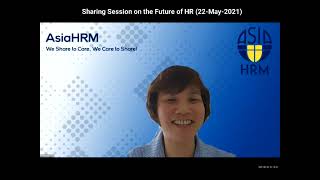 AsiaHRM Sharing Session on the Future of HR by Mr. Adrian Tan (22 May 2021)