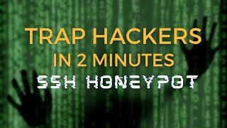 How To Setup A Honeypot - Turn Your SSH Server Into A Trap