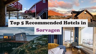 Top 5 Recommended Hotels In Sorvagen | Luxury Hotels In Sorvagen