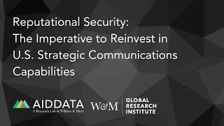 Reputational Security: The Imperative to Reinvest in U.S. Strategic Communications Capabilities