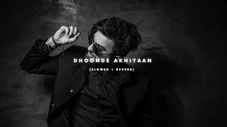 Dhoonde Akhiyaan (Slowed + Reverb)|Jabariya Jodi|Yasser Desai | Altamash Faridi |THE SOLITARY MUSICA