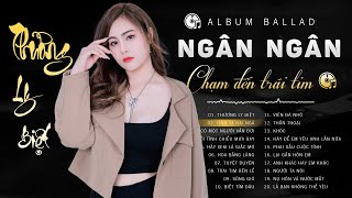 DUYÊN PHẬN, THẦN THOẠI - NGÂN NGÂN COVER ♫ Album Ballad Triệu View Đặc Biệt Hay Nhất 2024