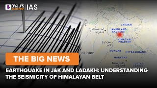 Earthquake in Jammu & Kashmir and Ladakh: Understanding The Seismicity of Himalayan Belt