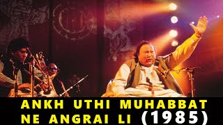 Ankh Uthi Muhabbat Ne Angrai Li Live in 1985 - The Legend Nusrat Fateh Ali Khan