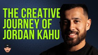 THE CREATIVE JOURNEY OF JORDAN KAHU