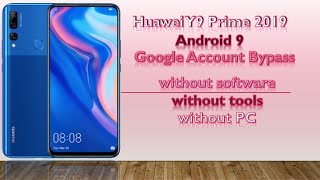 y9 prime حذف الباسورد وتخطي حساب جوجل لهاتف هواوي واى 9 برايم 2019- bypass Google for y9 prime 2019